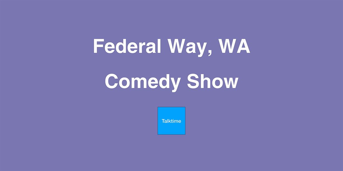 Comedy Show - Federal Way