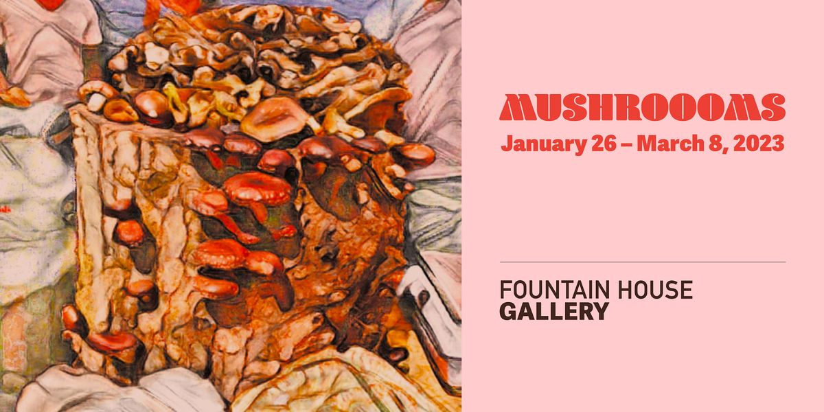 Opening Reception of Mushrooms at Fountain House Gallery, Fountain