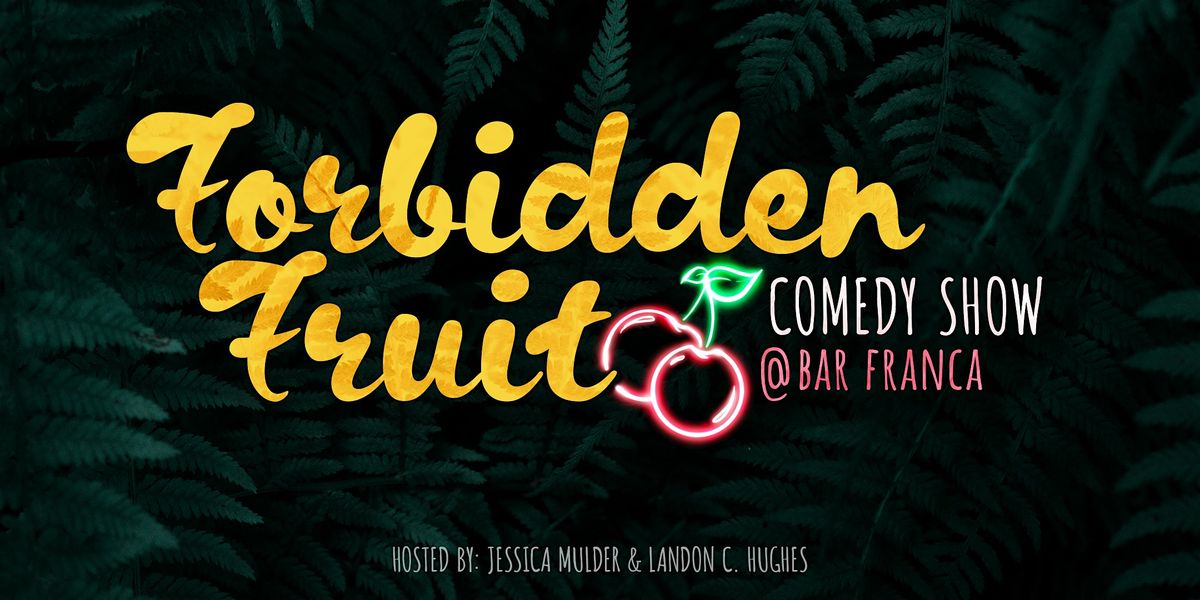 Forbidden Fruit Comedy Show