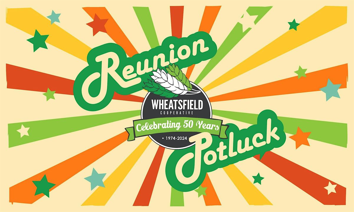 Wheatsfield Co-op's 50th Anniversary Reunion Potluck