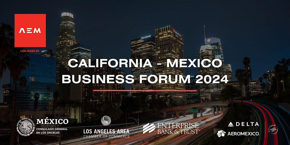 California - Mexico Business Forum 2024