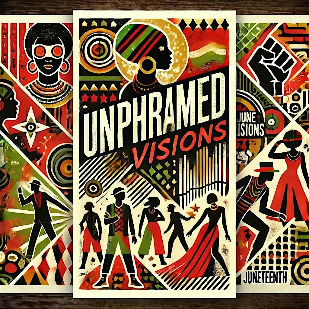 UnPhramed Vision: Juneteenth Art Event