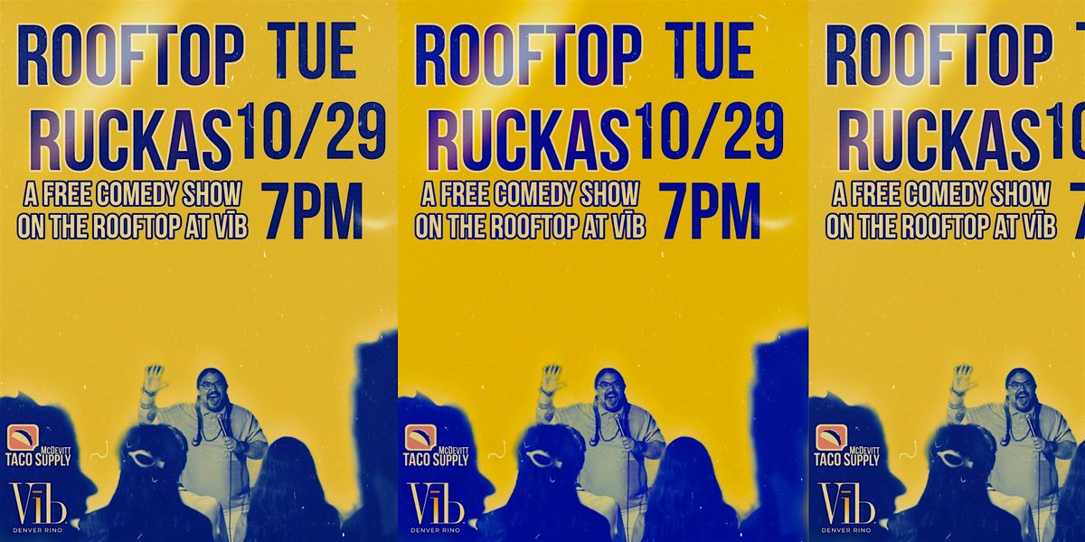 Rooftop Ruckas: A Free Comedy Show on the rooftop at VIB