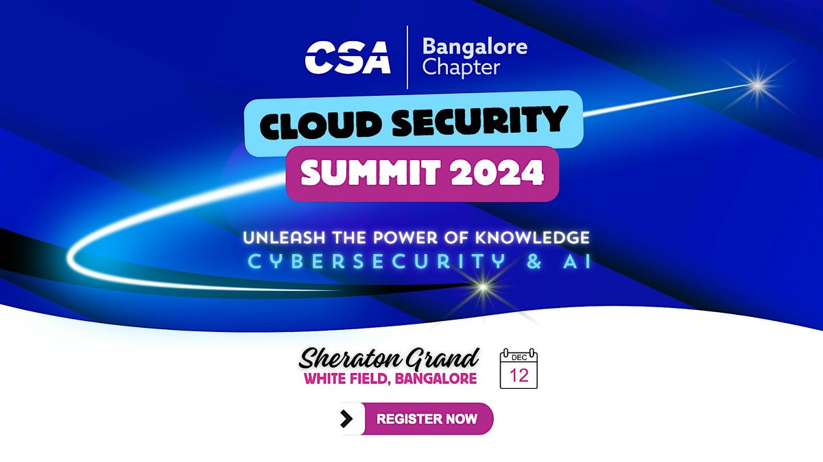 Cloud Security Summit 2024 by CSA Bangalore