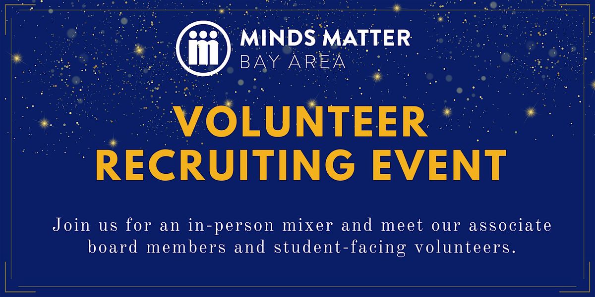 Minds Matter Bay Area: Volunteer Recruiting Event