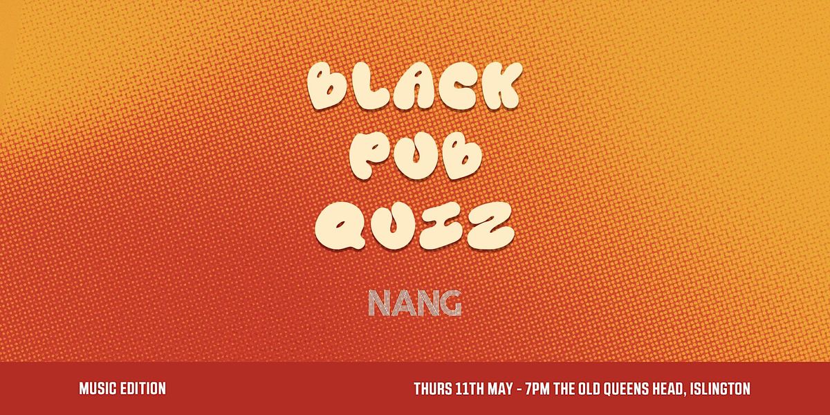 Black Pub Quiz x NANG - Music Edition