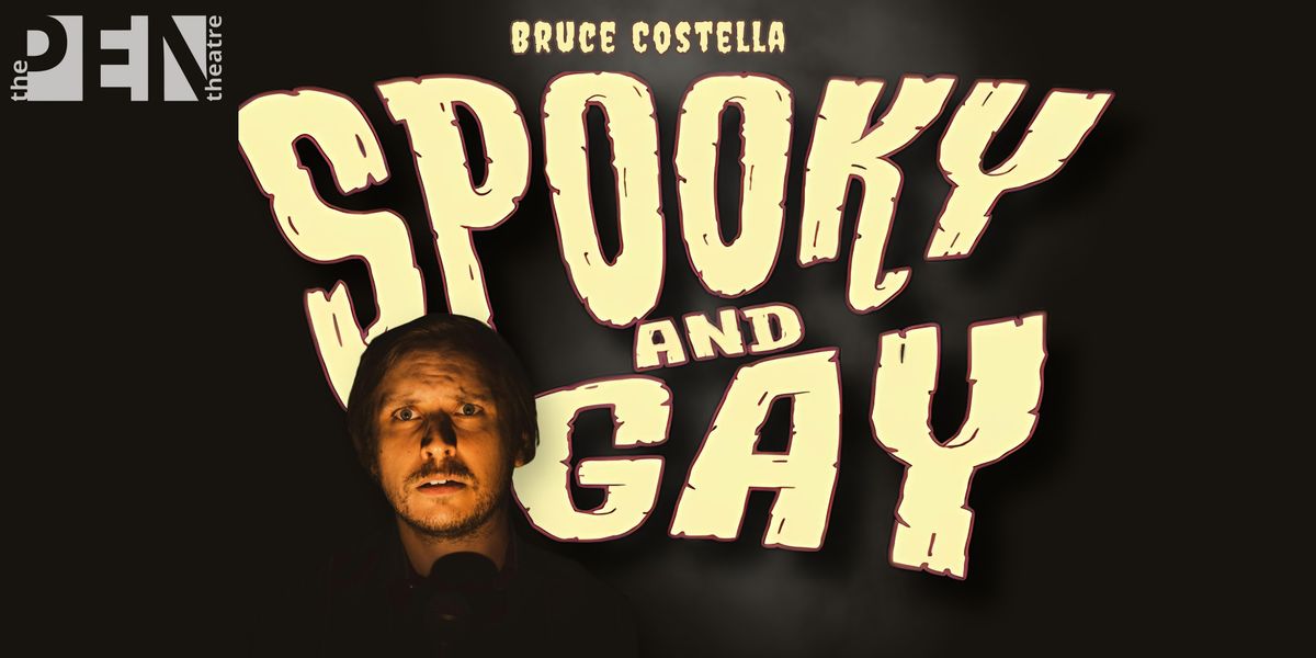 SPOOKY AND GAY | BRUCE COSTELLA