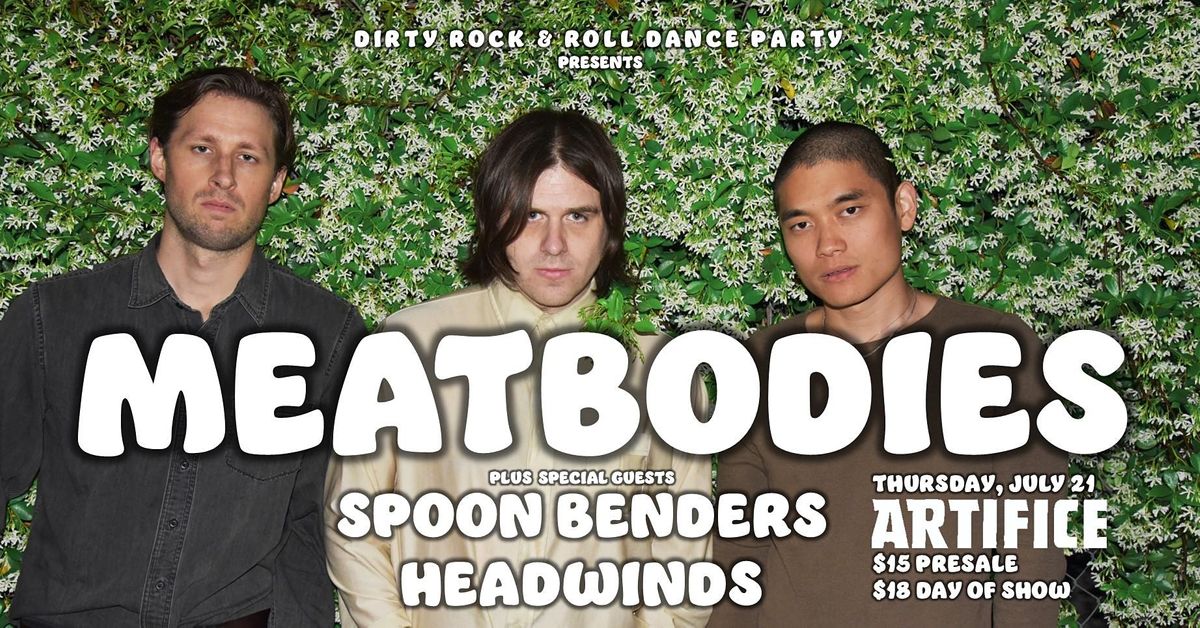 Dirty R&R presents Meatbodies, Spoon Benders, Headwinds