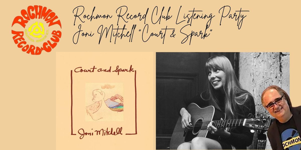 Rochmon Record Club Listening Party : Joni Mitchell's "Court & Spark"