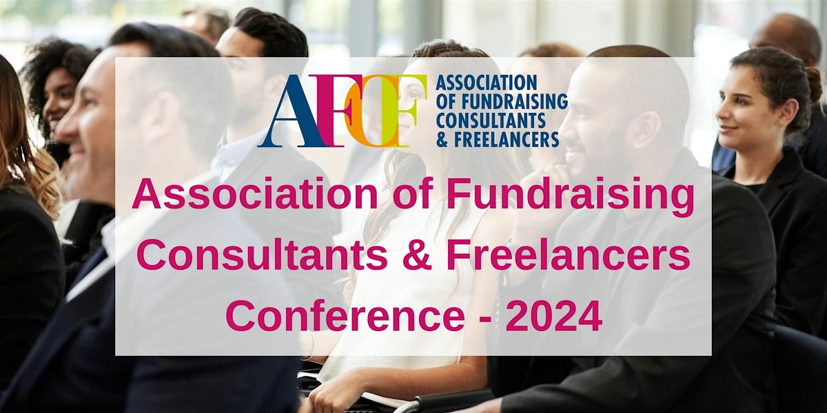 The Association of Fundraising Consultants & Freelancers Conference - 2024