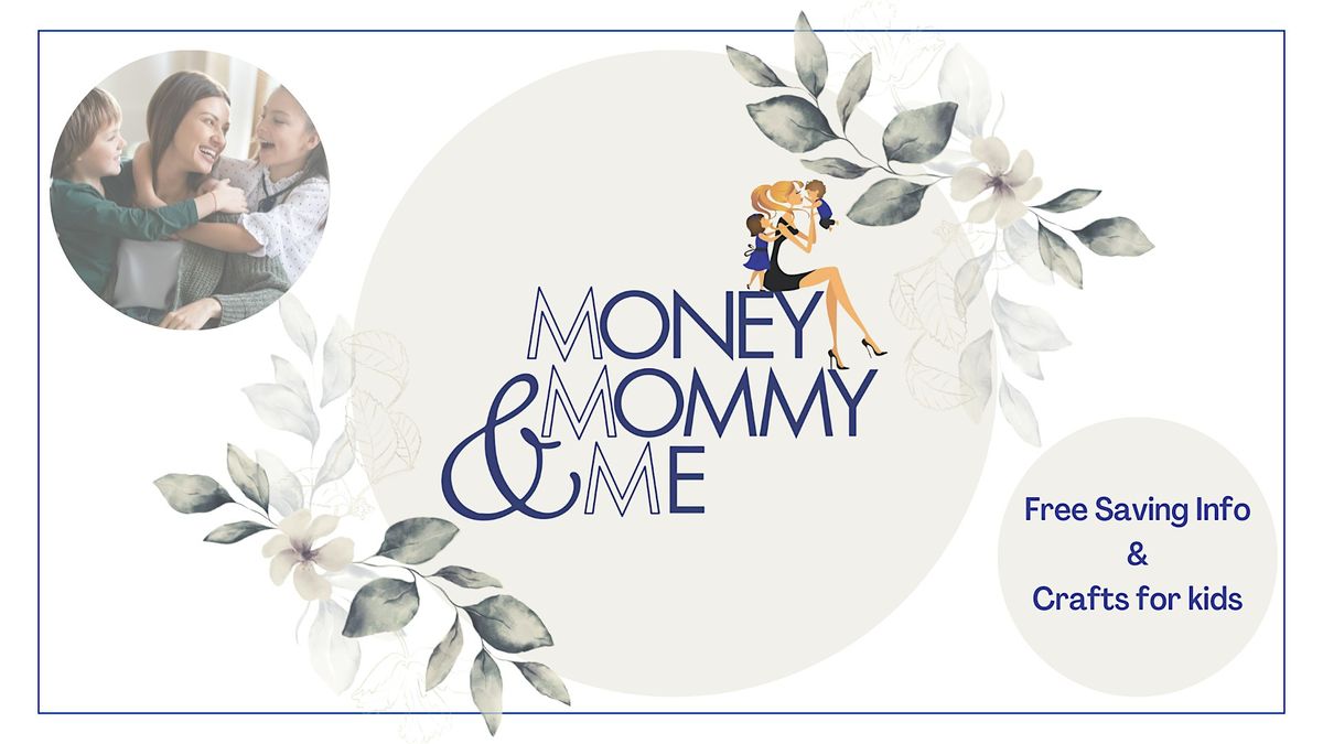 Money, Mommy & Me
