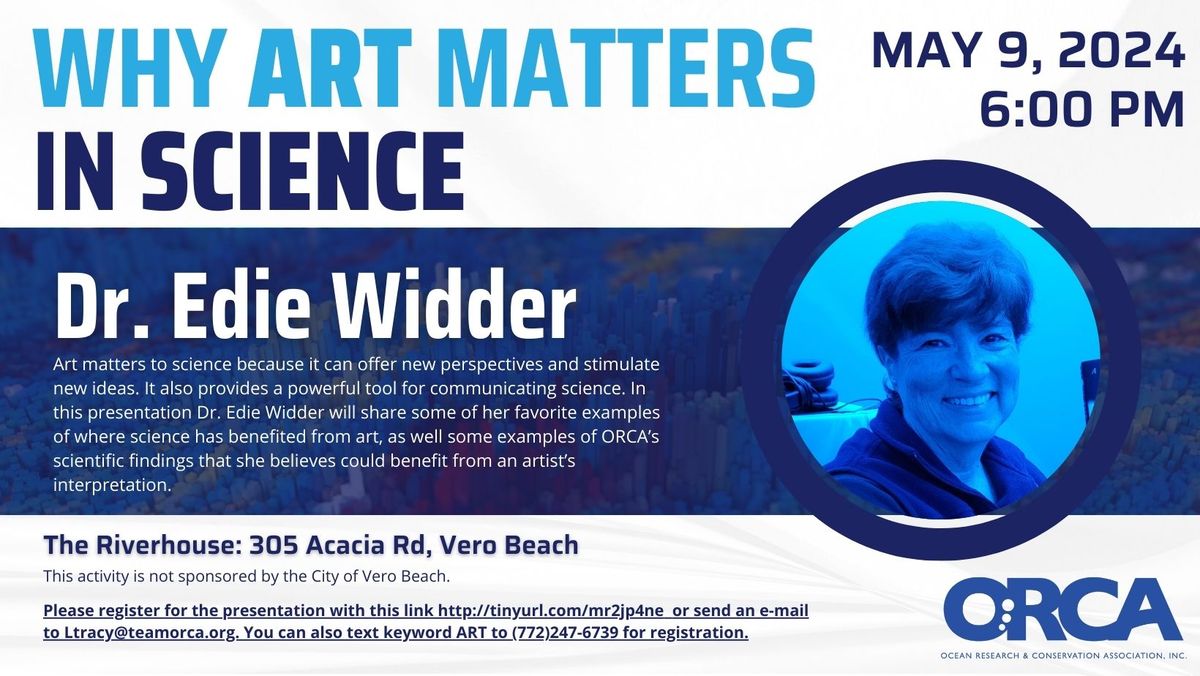Why Art Matters in Science, presentation by Dr. Edie Widder