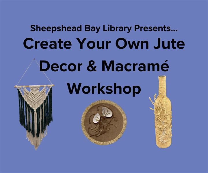 Create Your Own Jute Decor & Macram\u00e9 Workshop