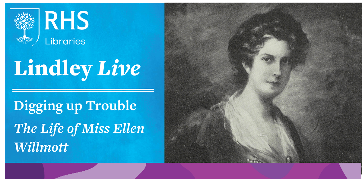 Lindley Live - Digging up Trouble: The Life of Miss Ellen Willmott