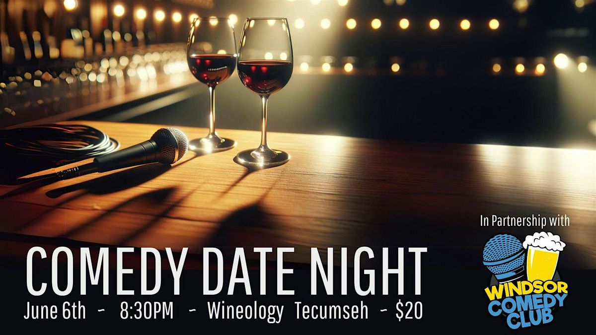 Comedy Date Night At Wineology: Wine, Dine, and Laugh -Windsor Comedy Club