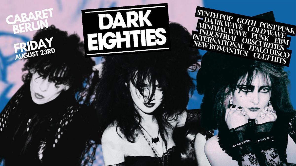 The Dark Eighties at Cabaret Berlin