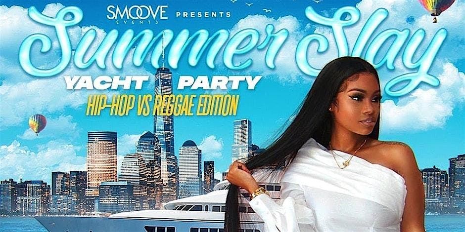 Summer Slay Yacht Party: Hip-Hop Vs Reggae Edition