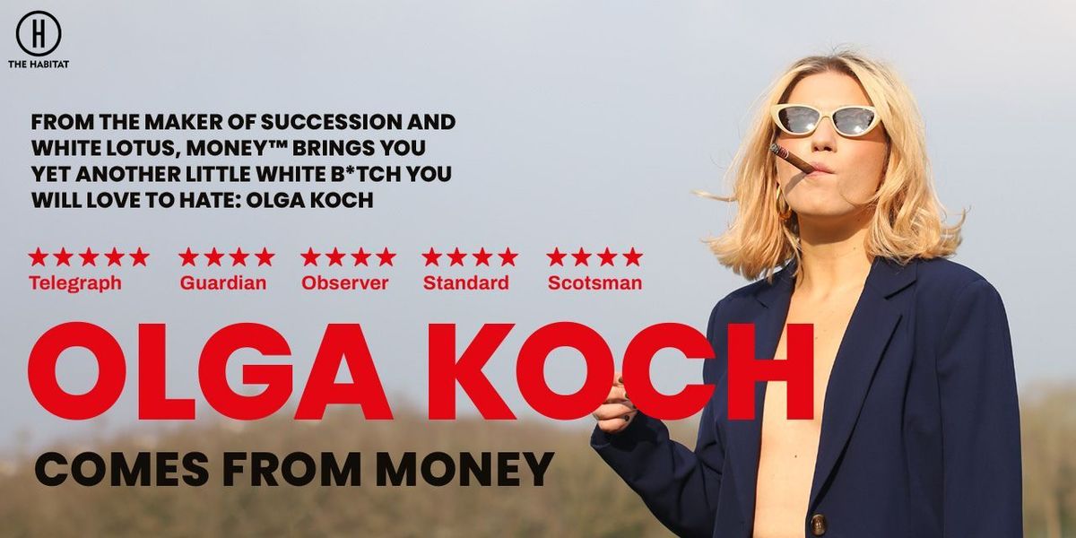 Olga Koch Comes From Money, Soho Theatre, UK