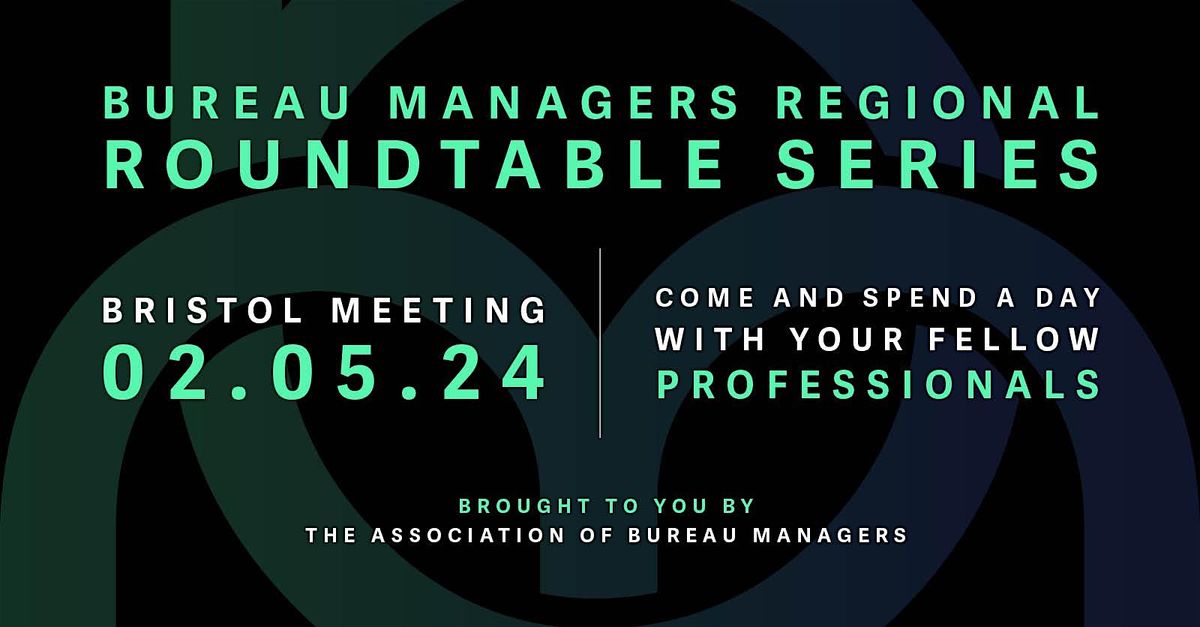 Bureau Managers Regional Roundtable Series - BRISTOL