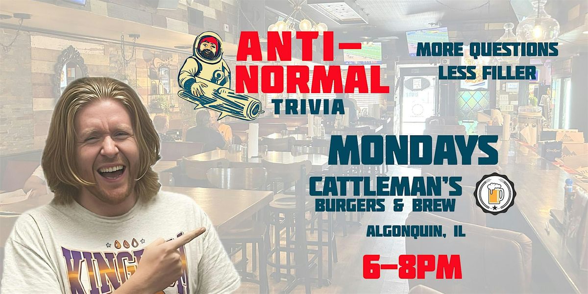 Anti-Normal Trivia @ Cattleman's