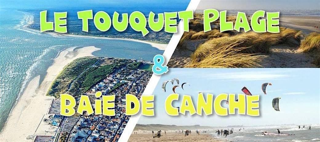Le Touquet Plage & Baie de Canche - DAY TRIP - 8 juin