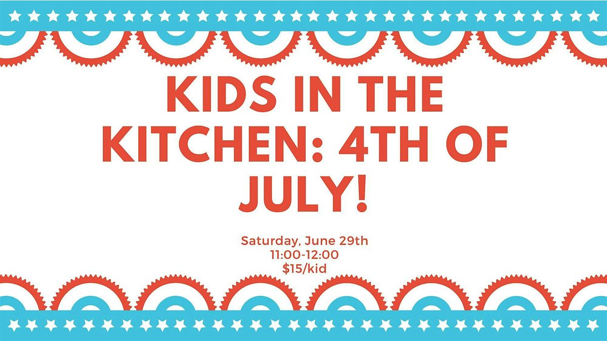 Kids in the Kitchen: 4th of July!