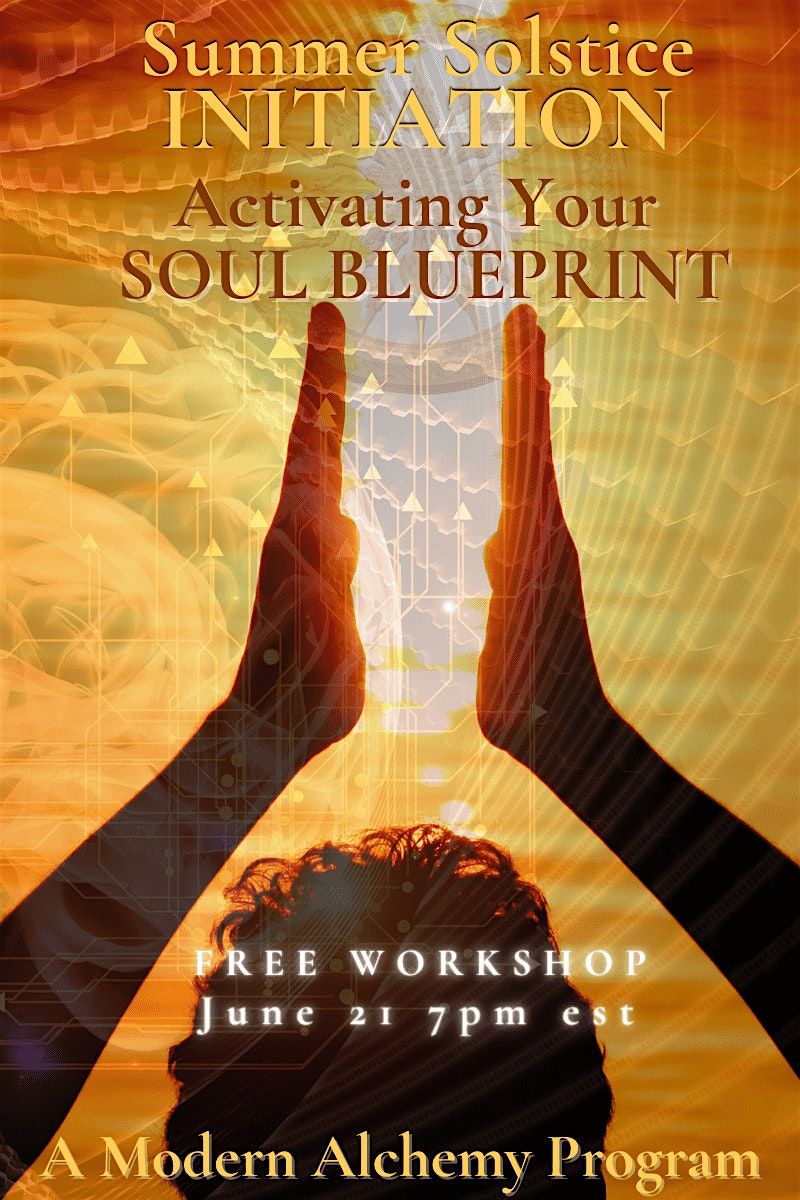 Summer Solstice Initiation: Activating Your Soul Blueprint Online Workshop