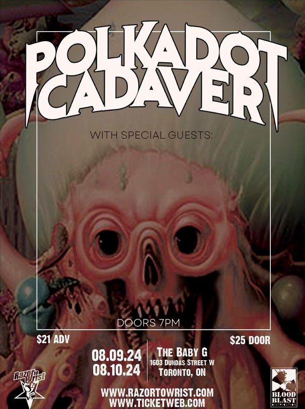Polkadot Cadaver - Live In Toronto - Aug. 9 & 10