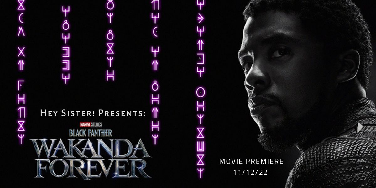 Hey Sister!'s Wakanda Forever Movie Premiere Fundraiser