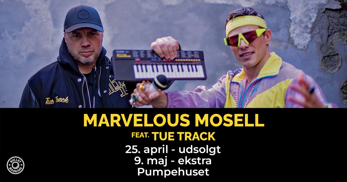 EKSTRA - Marvelous Mosell feat. Tue Track (Support: Grandmaster Dee Pee)  \/ Pumpehuset