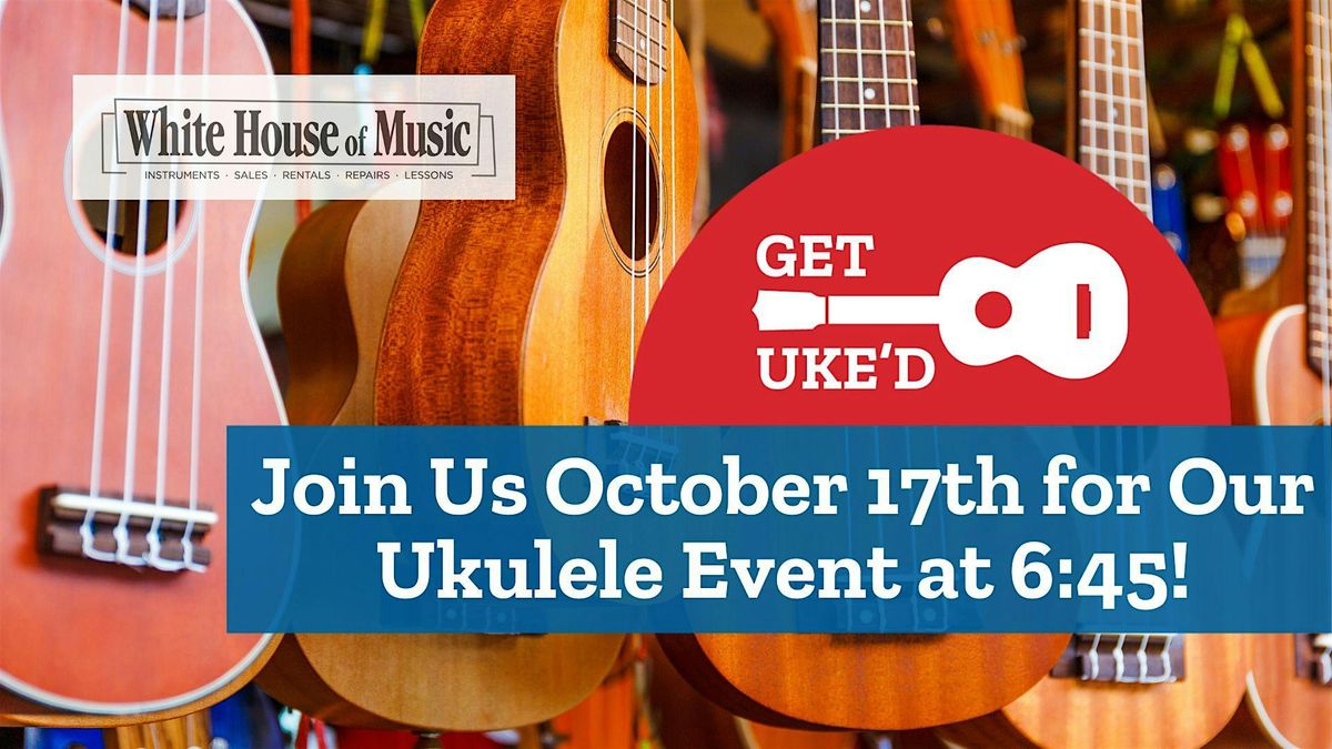 Get Uke\u2019d \u2013 Ukulele Strum-Along & Learning Session