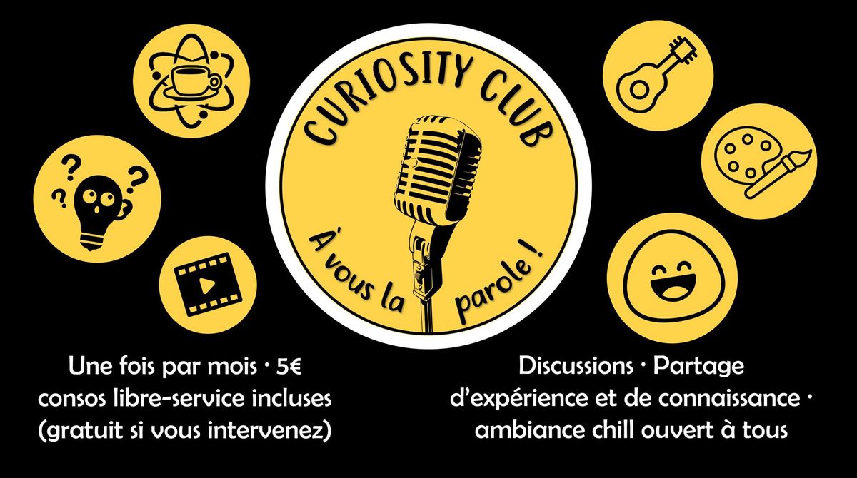 Curiosity Club - \u00c0 vous la parole (on cherche des intervenant-es !)