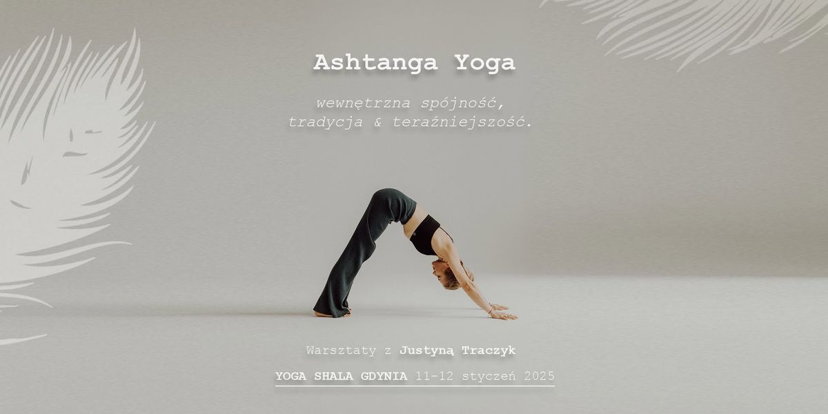 Warsztat Ashtanga Yogi z Justyn\u0105 Traczyk