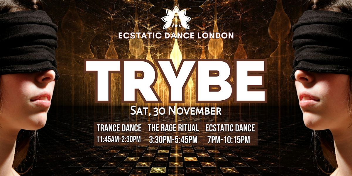 TRYBE\u00ae  - Trance Dance, Rage Ritual, Ecstatic Dance + Cacao