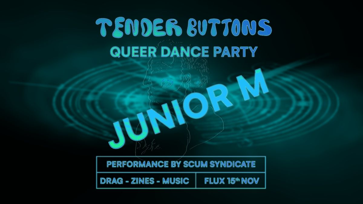 Tender Buttons - Junior M (NYC)