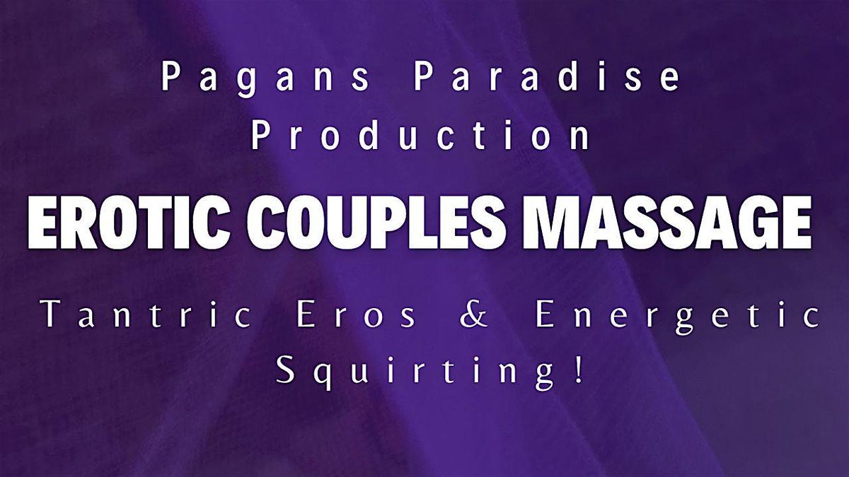 Er0tic Couples Massage - Mothers Day Love Edition! (All welcome)