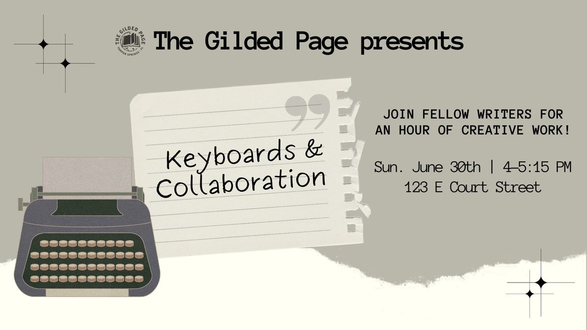Keyboards & Collaboration: a Gilded Page Writing Group