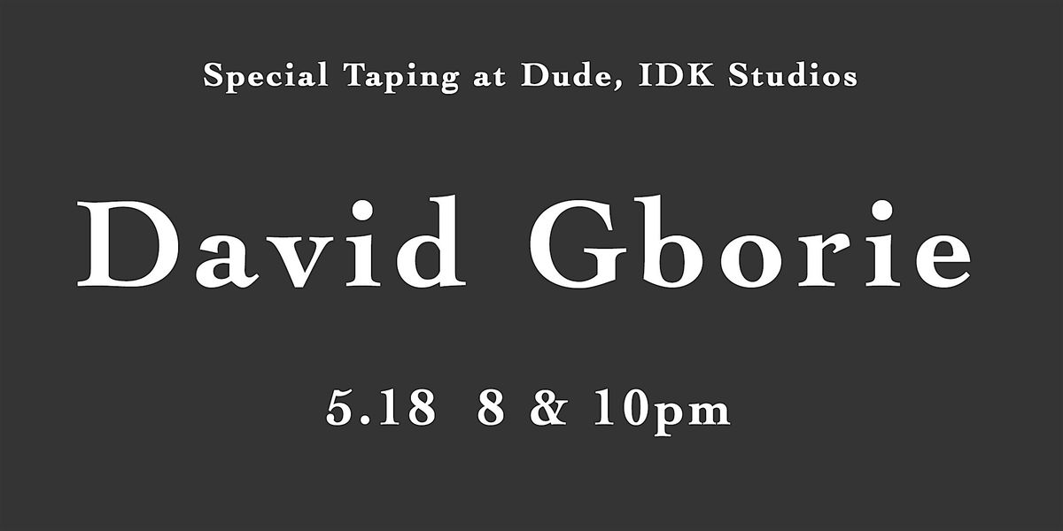 David Gborie Special Taping