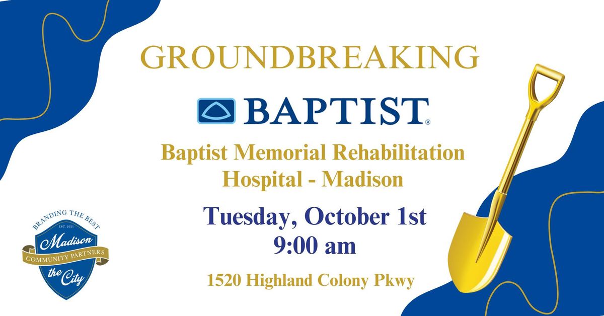 Groundbreaking - Baptist Memorial Rehabilitation Hospital