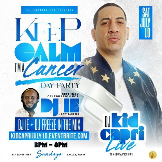 Keep Calm I'm a Cancer Day Party w\/ DJ Kid Capri