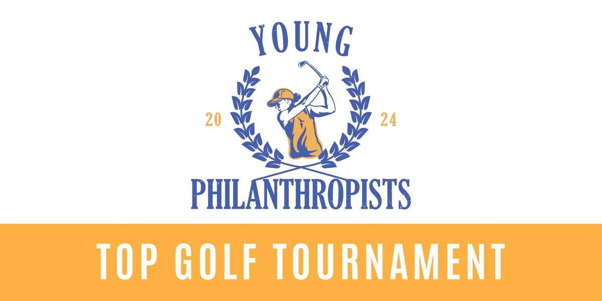 2024 Young Philanthropists Topgolf Tournament