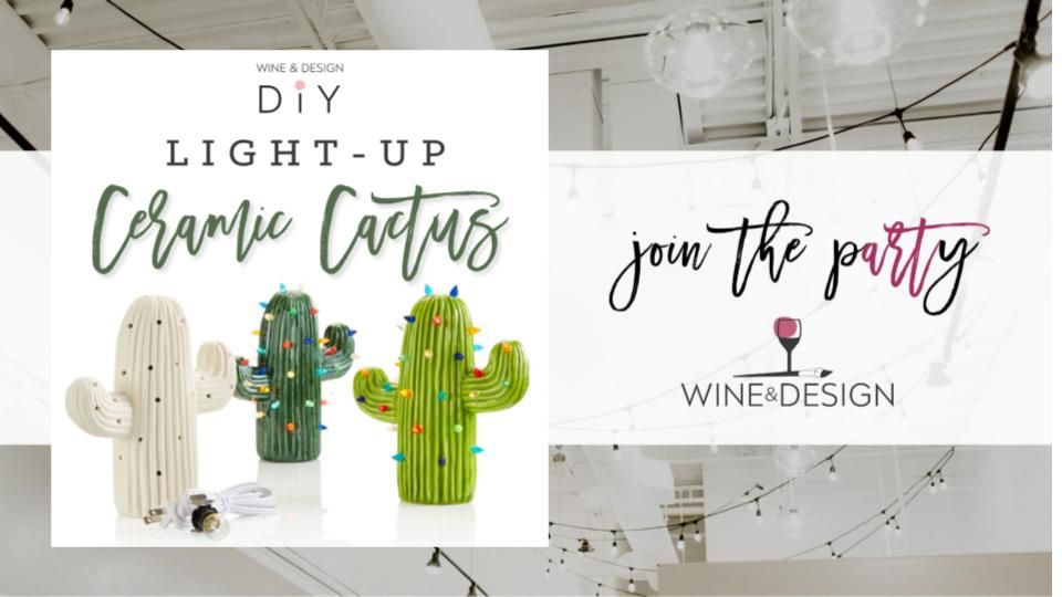 Light Up Ceramic Cactus Workshop | Wine & Design