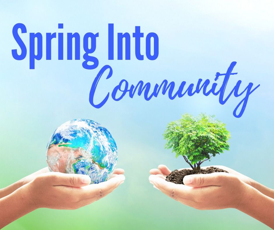 Spring into Community!