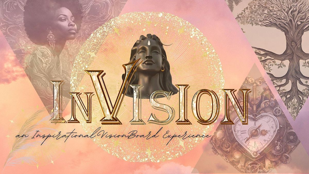 InVision, an Inspirational Vision Board Experience