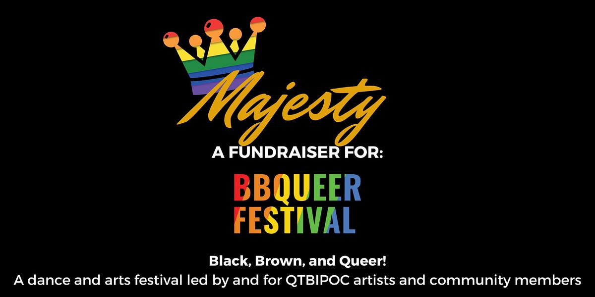 Majesty A Queer Dance Party Variety Show AND Fundraiser for