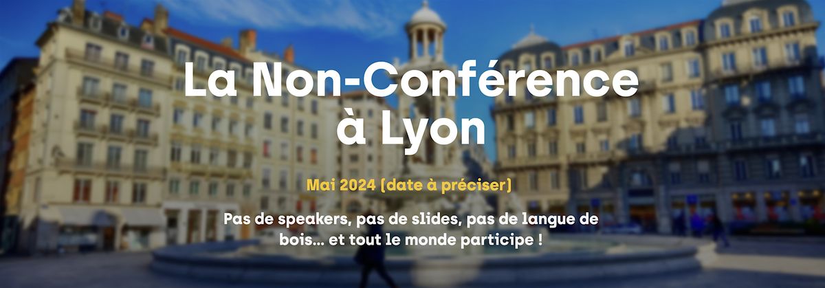 La Non-Conf\u00e9rence du Recrutement de Lyon 2024 (pr\u00e9-inscriptions)