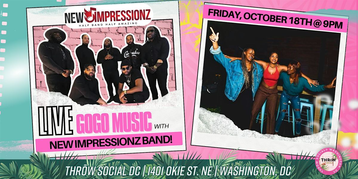 LIVE GOGO MUSIC with New Impressionz Band @ THR\u014dW Social DC!