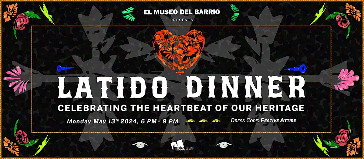 Latido Dinner, Celebrating the Heartbeat of our Heritage