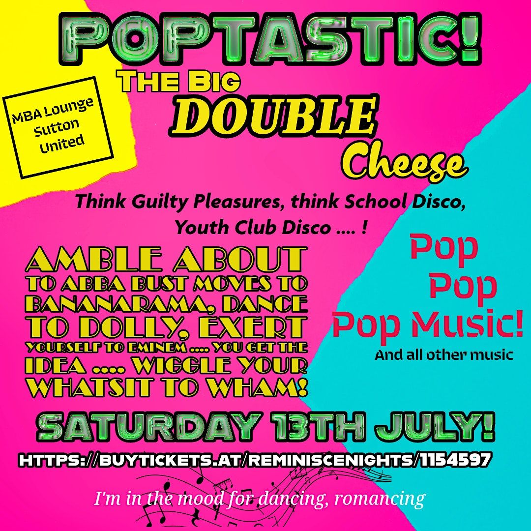 Poptastic -The Big DOUBLE Cheese!