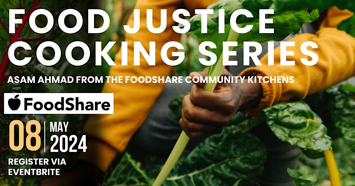 Food Justice Cooking Series with Asam Ahmad of FoodShare